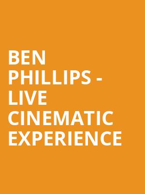 Ben Phillips - Live Cinematic Experience at HMV Forum